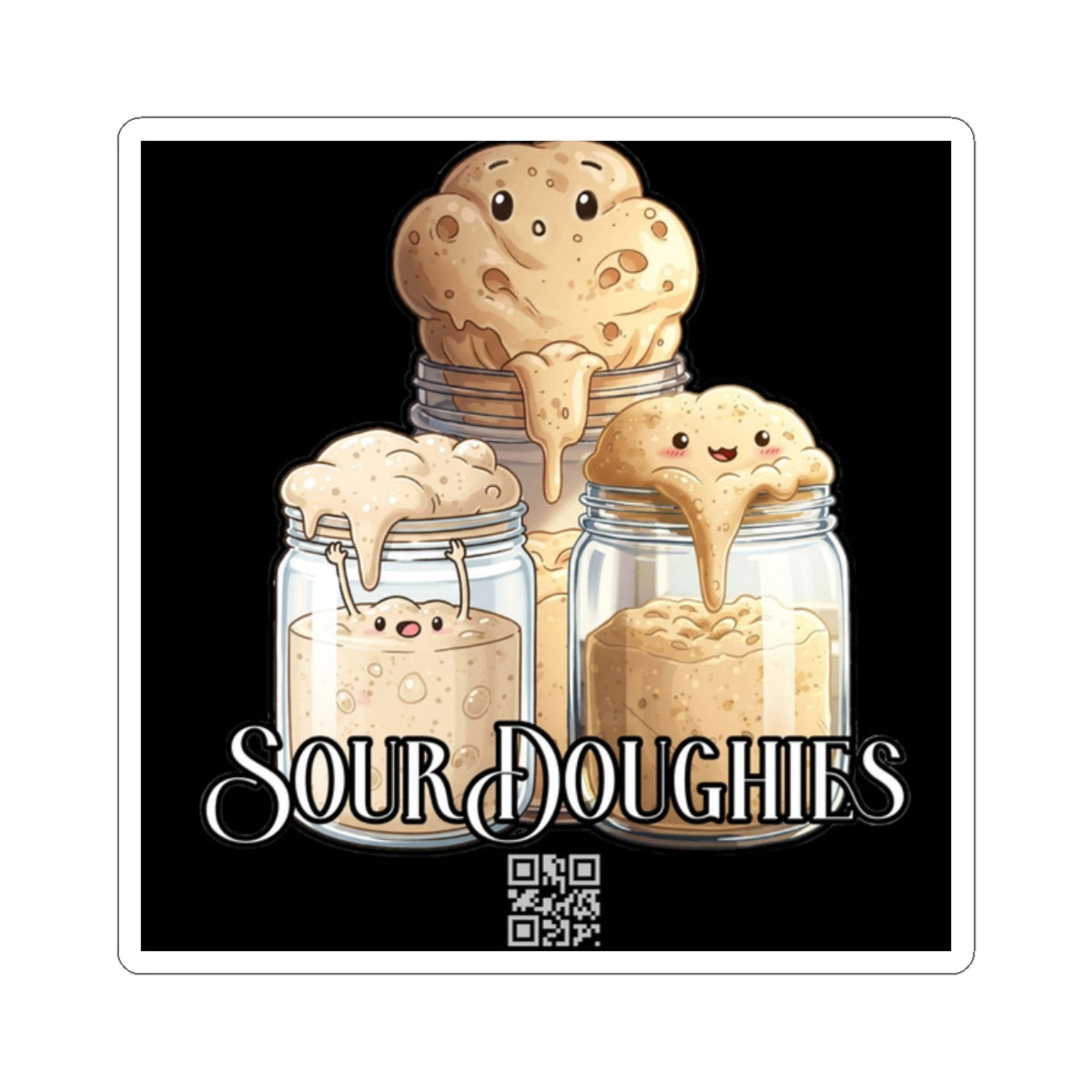 Sourdoughies Sticker — Cute Sourdough sticker with QR code